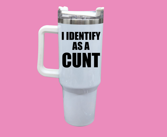 I Identify as a cunt Stanley Style