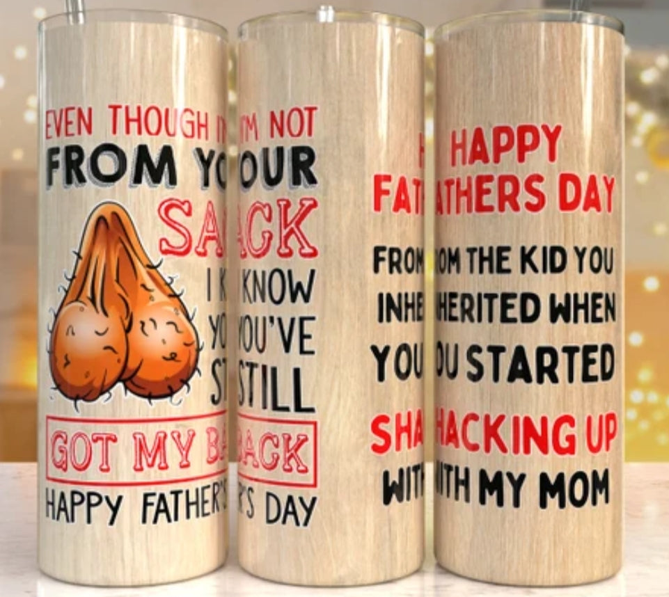 Even though I'm not from your sack 20 ounce tumbler