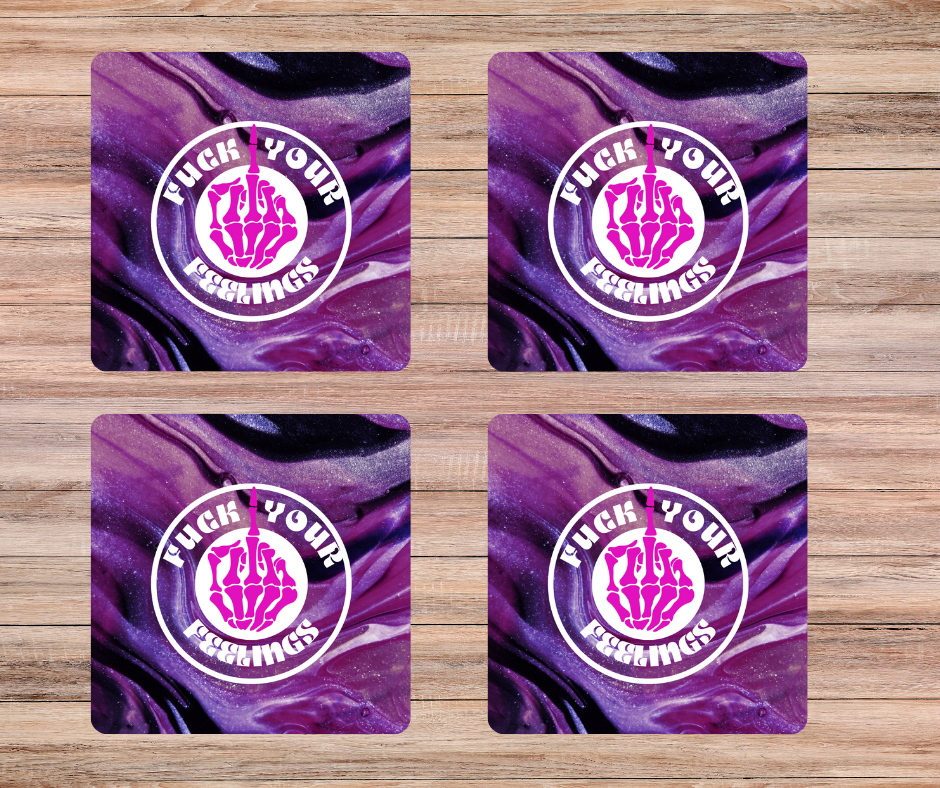 Fuck your feelings Coasters ( set of 4 )