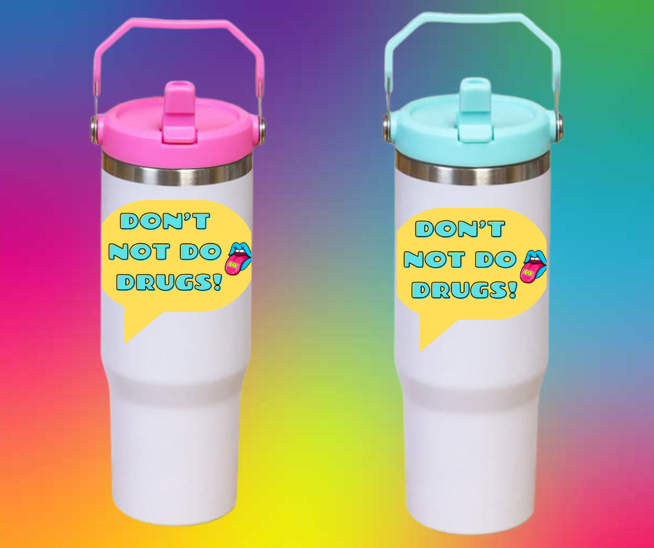 Don't no do drugs- 30oz Tumbler