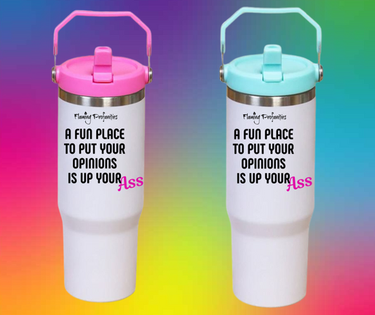 A fun place to put your opinion - 30oz Tumbler