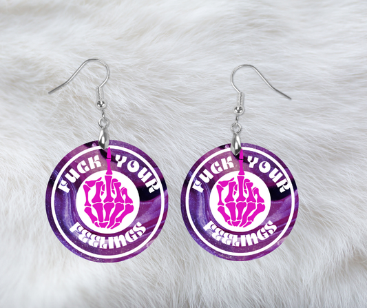 Fuck your feelings round earrings