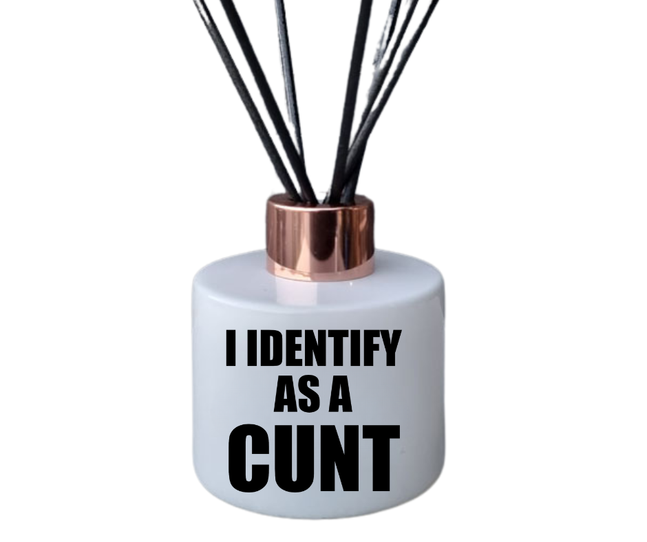 I Identify As A Cunt Reed Diffuser