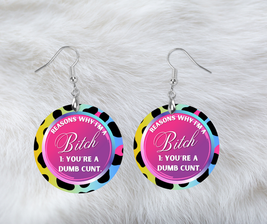 Reasons why I'm a bitch round earrings