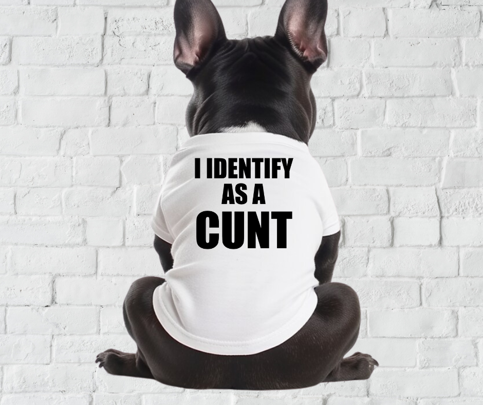 I Identify As A Cunt  - Be Kind Of A Cunt (Copy)