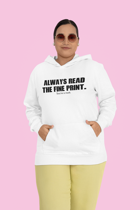 Always Read The Fine Print - Hoodie